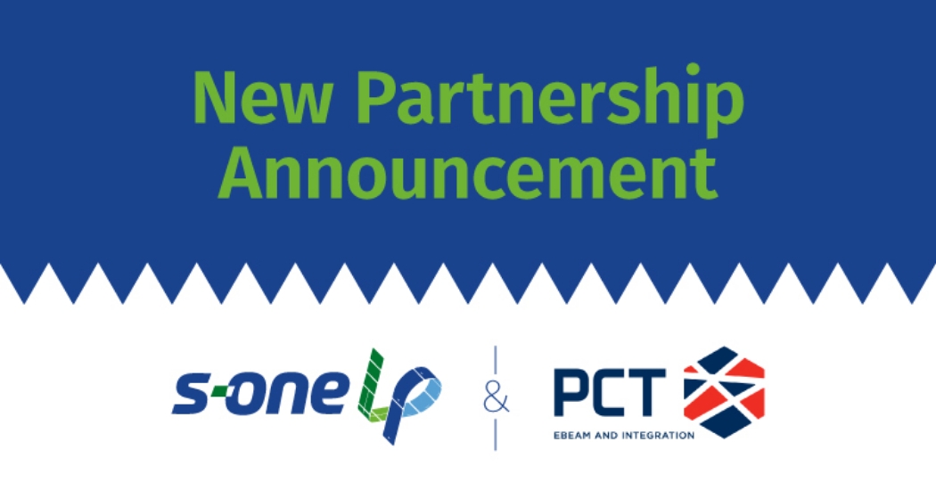 S-OneLP Partners with PCT eBeam and Integration  for Global Manufacturing of CatPak™ eBeam Finishing Systems